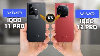 Vivo Iqoo 11 Pro Vs Vivo Iqoo 12 Pro Comparison.