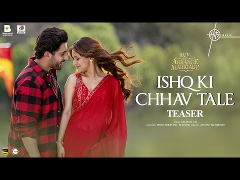 Ishq Ki Chhav Tale (Teaser) Luv Ki Arrange Marriage | Salman A, Prini Siddhant M, Arafat M 