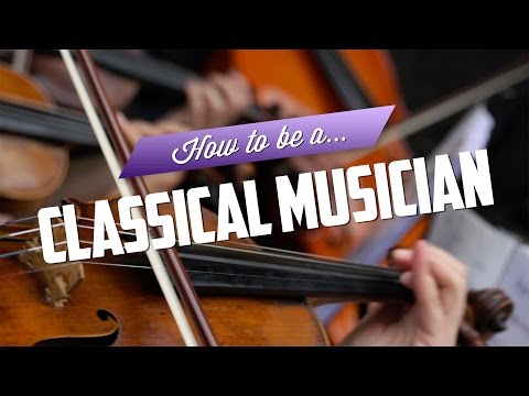 How to be a Classical Musician