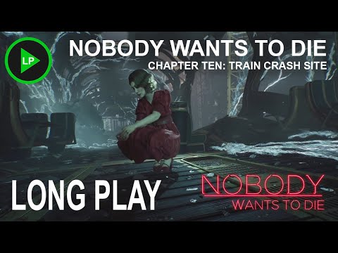 Nobody Wants to Die - [ CHAPTER TEN: TRAIN CRASH SITE ] - Long Play