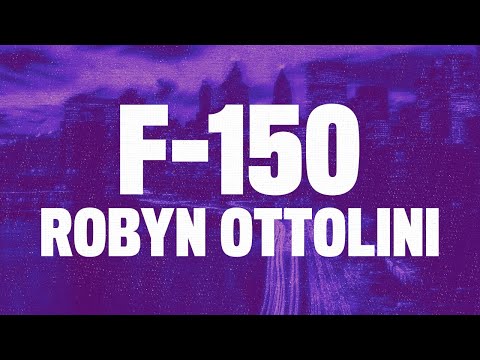 Robyn Ottolini - F150 (Lyrics) "Then I see an F150 and all the memories of you just hit me"