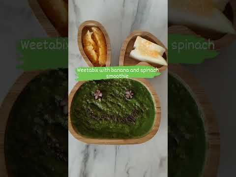 ~ Breakfast ~Weetabix with banana and spinach smoothie 6 +months and toddlers recipe