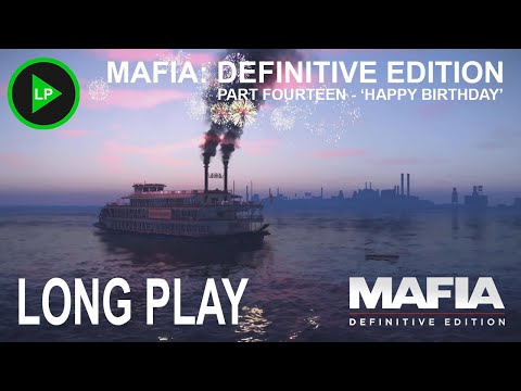 Mafia: Definitive Edition - [ PART FOURTEEN - 'HAPPY BIRTHDAY' ] - Long Play