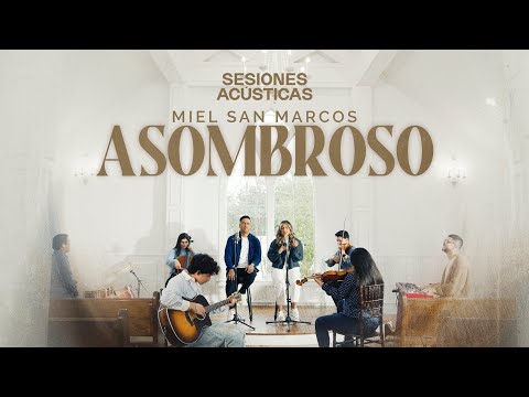 MIEL SAN MARCOS - ASOMBROSO - SESIONES ACUSTICAS