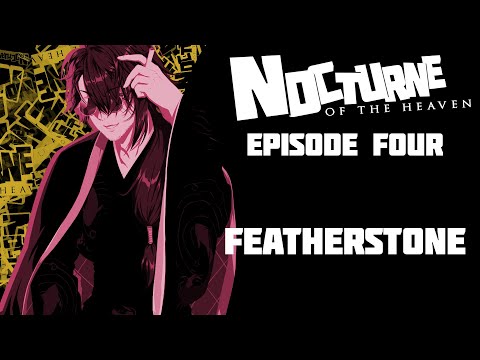 【#NocturneOTHeaven】 #04 - Featherstone 【NIJISANJI / にじさんじ】