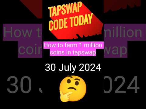 tapswap code today 30 July 2024 | how to farm 1 millions coins in tapswap #tapswap #tapswapcode