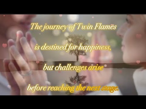 The journey of Twin Flames is destined for happiness, but challenges arise before reaching