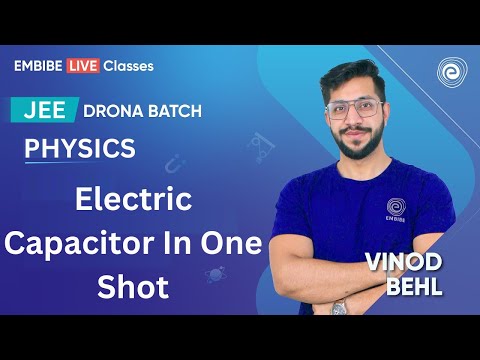 Electric Capacitor In One Shot | jee Mains & Advanced | JEE 2025 I Physics |Drona Batch | Vinod Behl