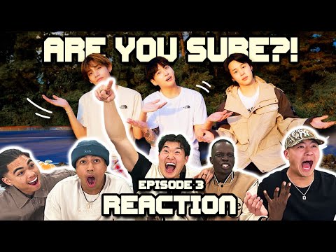 Are You Sure Episode 3 REACTION