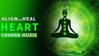 Align and Heal: Heart Chakra Music | Sacred Sounds for Heart Chakra Alignment and Healing Energy