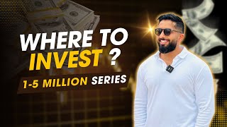 Where to Invest ? 1-5 MILLION Series | Dubai Real Estate