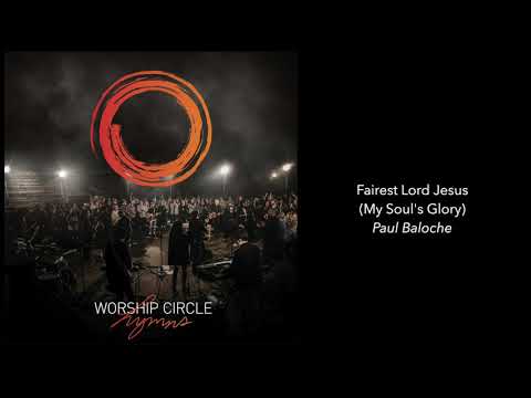 Fairest Lord Jesus (My Soul's Glory) - Paul Baloche | Worship Circle Hymns | Audio