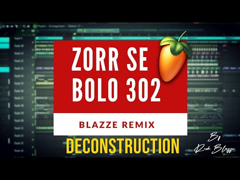 How I Made "Zorr Se Bolo 302 (Remix)" | Breakdown Video | FL Studio 20 Deconstruction (FLP Preview)