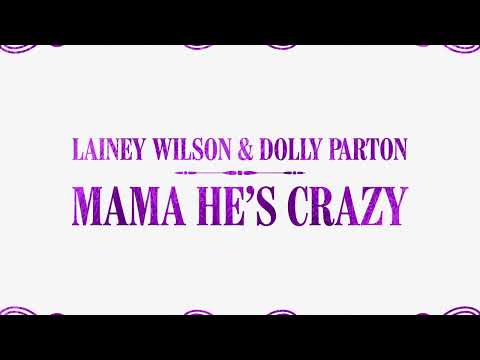 Lainey Wilson & Dolly Parton - Mama He's Crazy (Lyric Video)