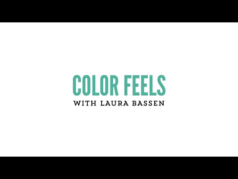 Color Feels with Laura Bassen