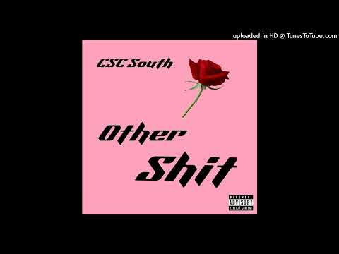 CSE South  - Other Shit ( Official Audio ) prod by Rob Wavy