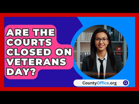 Are The Courts Closed On Veterans Day? - CountyOffice.org