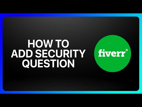 How To Add Security Question On Fiverr Tutorial