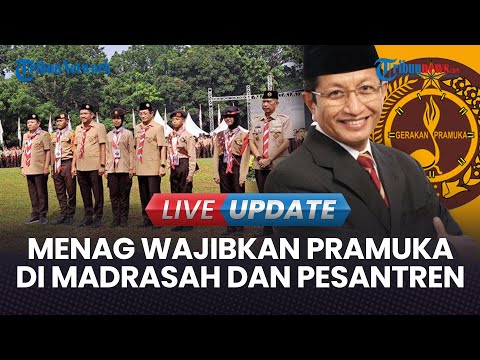 🔴LIVE UPDATE| Menteri Agama Akan Wajibkan Pramuka di Madrasah dan Pesantren : Warisan Pendiri Bangsa