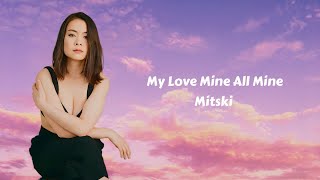 My Love Mine All Mine -  Mitski (lyrics) #lyrics #mitski #song #mylovemineallmine