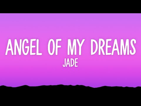 JADE - Angel Of My Dreams (Lyrics)