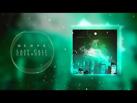 Last Call Chernobyl - Scope (Official Visualizer)