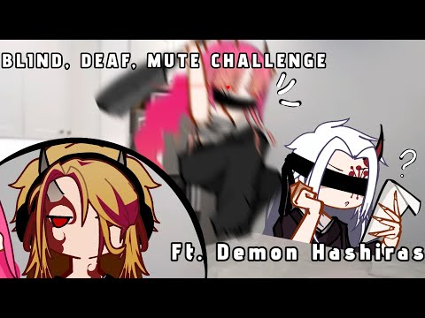 Blind, Deaf, Mute Challenge. | Kny | Swap au | Gacha art | Demon Hashiras | ♡♡ |