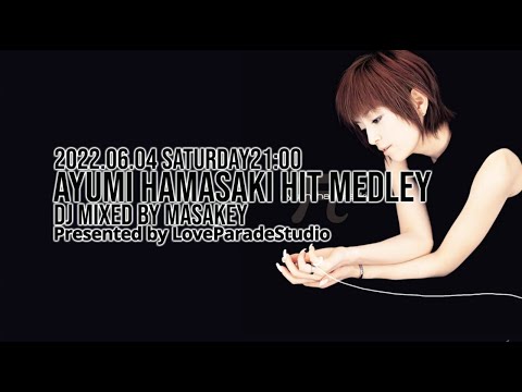 浜崎あゆみDJ LIVE SET   AYUMI HAMASAKI HITメドレー