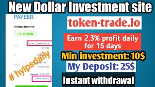 Token-trade.io Most Trusted dollar Investment site! Earn 2.3% daily for 15 Days. Hyipsdaily