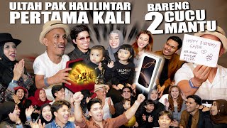 PERTAMA KALI BARENG 2 CUCU 2 MANTU ULTAH PAK HALILINTAR