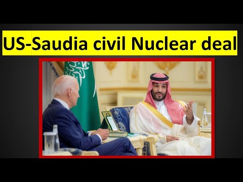 US-Saudi civil Nuclear deal Explained