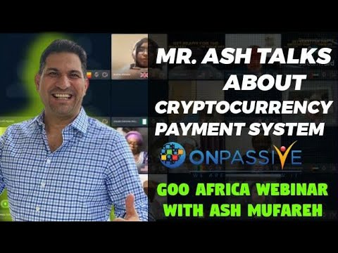 ASH MUFAREH ( Onpassive CEO ) TALK's ABOUT CRYPTOCURRENCY PAYMENT METHOD.