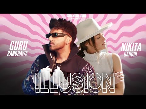 Guru Randhawa : ILLUSION | Video Song | Ft. Nikita Gandhi | Golden Geet Studio