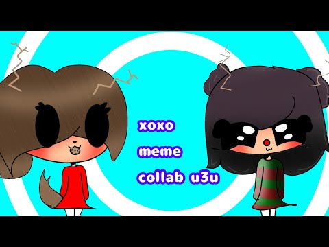 °·XoXo·° [meme] collab U3U