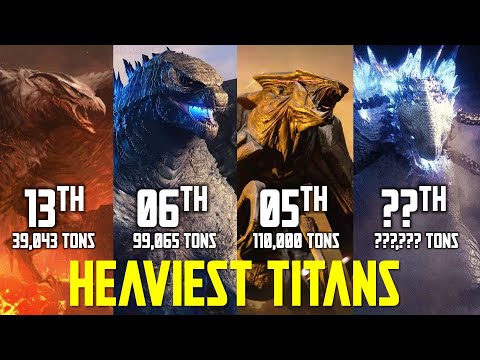 20 Heaviest Monsterverse Titans 2014-2024