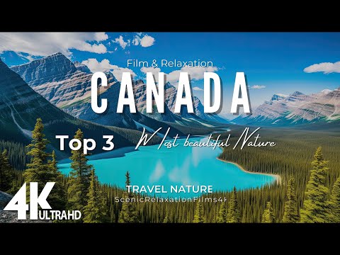 Canada Top 3 Most Beautiful 4K Relax - Relaxing Music Along With Beautiful Nature Videos