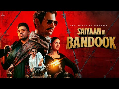 Saiyaan Ki Bandook - Nawazuddin Siddiqui | Pranjal Dahiya |  Sonu Thukral | Renuka | B Praak | Jaani