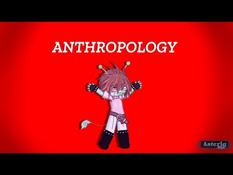 Anthropology / ft. Alister / Asteria High (read desc)