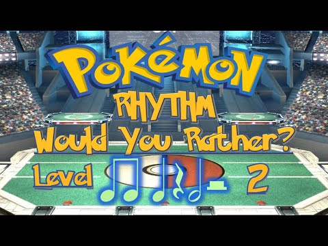 Pokémon Rhythm LEVEL 2 Would You Rather half note, half rest