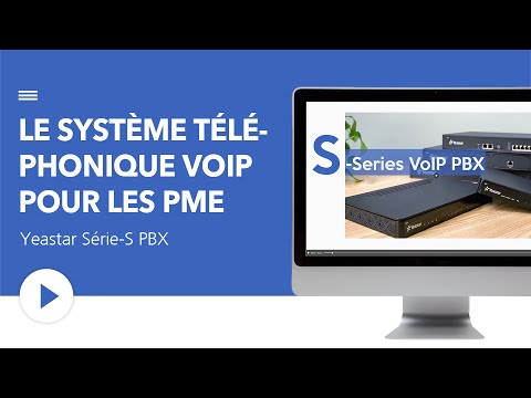 Le système téléphonique VoIP pour les PME de Yeastar Série S PBX (Sous-titre français)