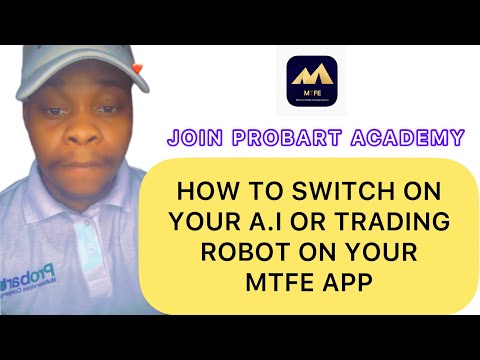 How to Switch ON your A.I or Trading Robot on your MTFE App | Probart Academy