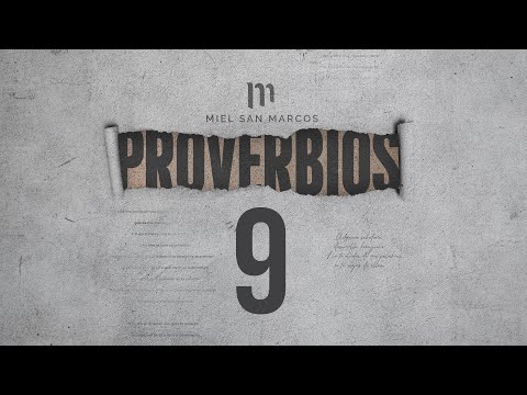 PROVERBIOS 9 con Miel San Marcos