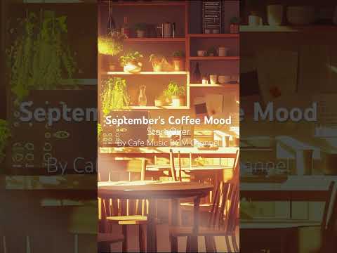 Autumn Mornings & Smooth Jazz: Celebrate the Calm of #September with a #WarmCoffee and #JazzMusic