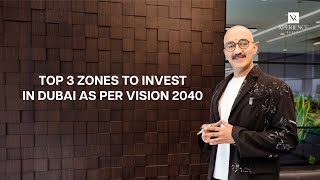 Dubai Vision 2040 | Top 3 Areas to Invest in Dubai Real Estate