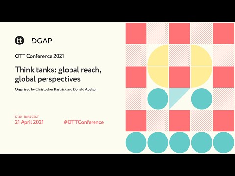 OTT Conference 2021 | Think tanks: global reach, global perspectives