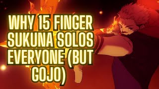 Why Sukuna at 15 Fingers is Much Stronger Than You Remember