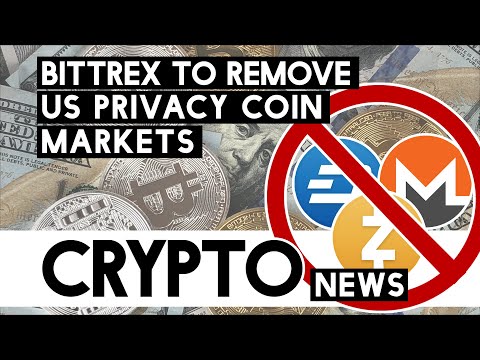 Privacy Is Dead - Bittrex to Remove the US Privacy Coin Markets! Withdraw Your Tokens Or Lose Them!