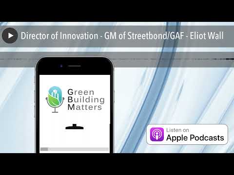 Director of Innovation - GM of Streetbond/GAF - Eliot Wall