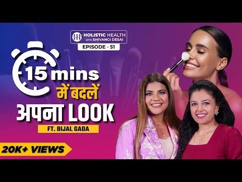 Boost Your Confidence & Beauty: Expert Makeup Tips with Bijal Gada | Shivangi Desai Podcast