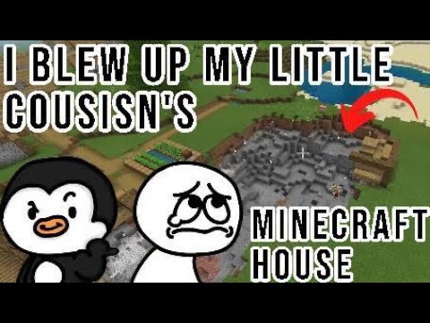 I blew up my little cousin’s Minecraft House!!! #2